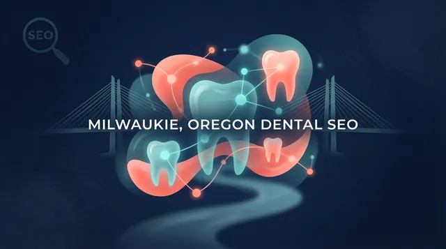 SEO for dentists in Milwaukie, OR
